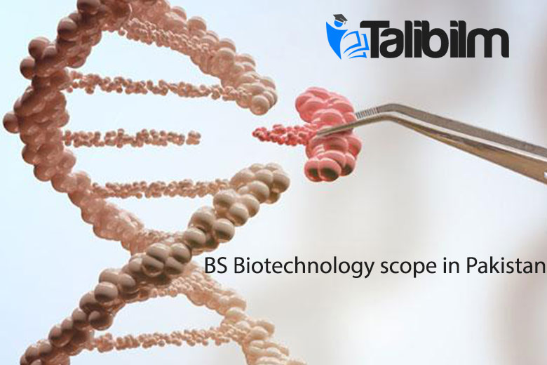 BS Biotechnology scope in Pakistan