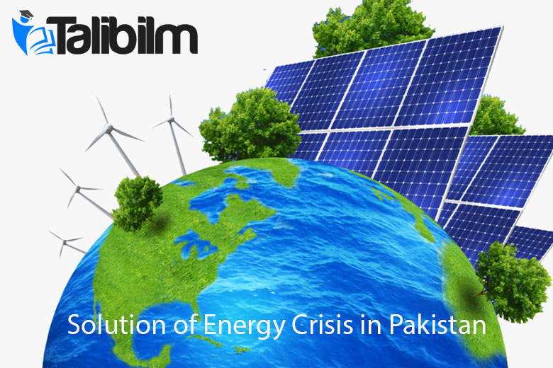 Solution of Energy Crisis in Pakistan