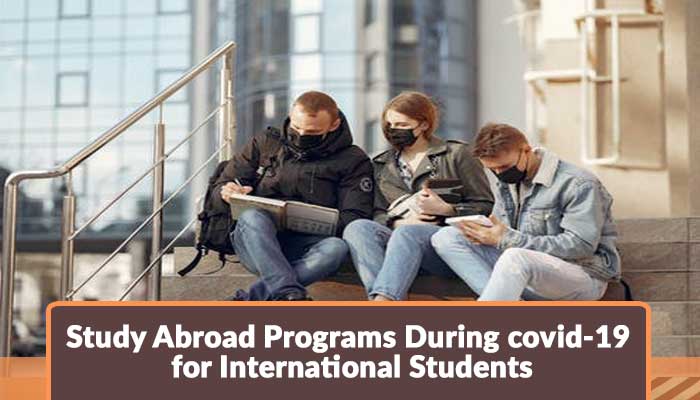 Study Abroad Programs During covid-19 for International Students