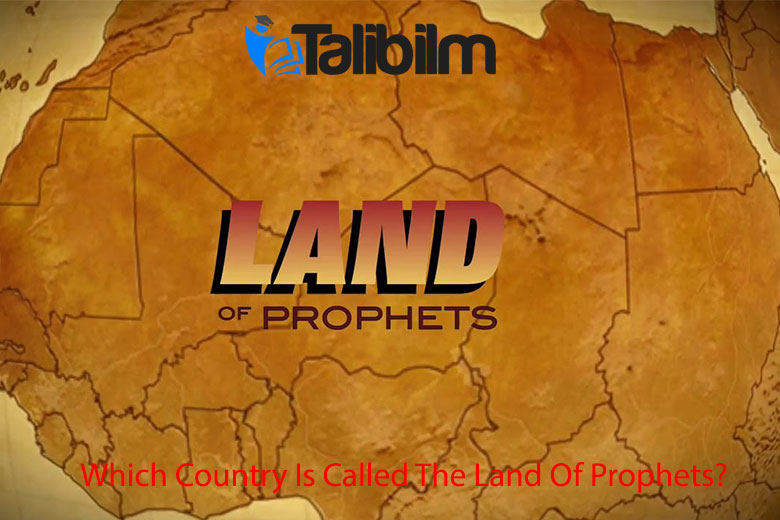 Which Country Is Called The Land Of Prophets?