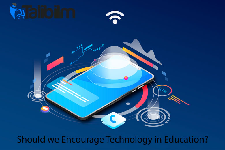 Should we encourage technology in Education