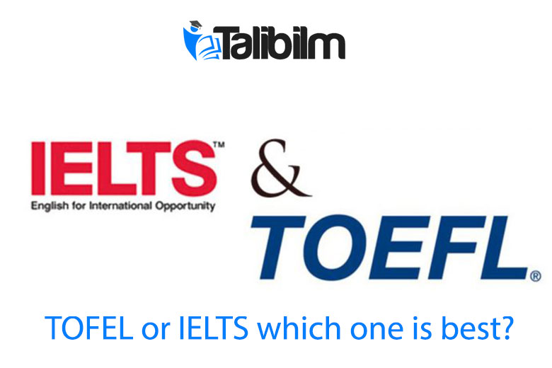 TOFEL or IELTS which one is best?