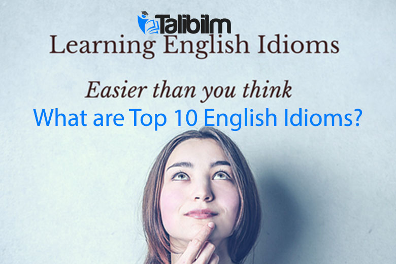 Top 10 English Idioms