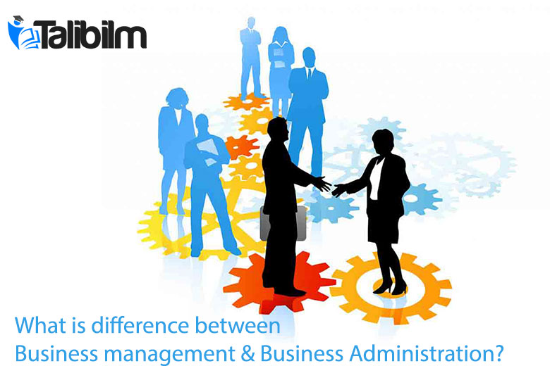 difference between business management & Business Administration