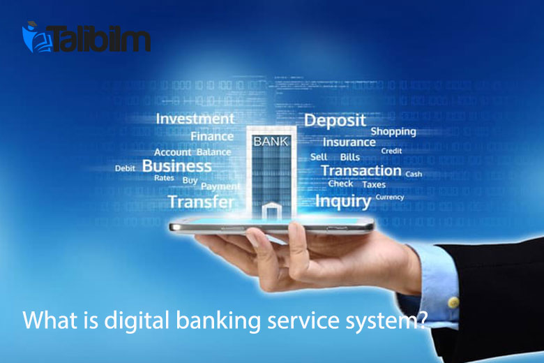 What is digital banking service system
