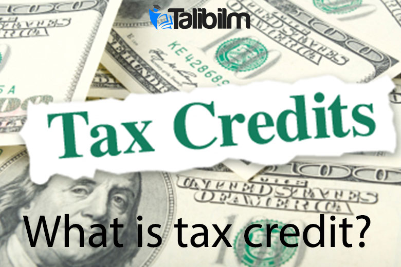 What is tax credit?