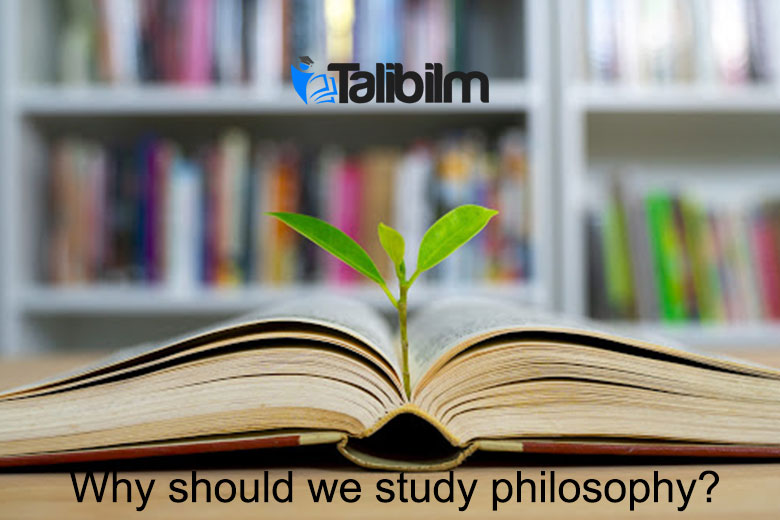 Why should we study philosophy?