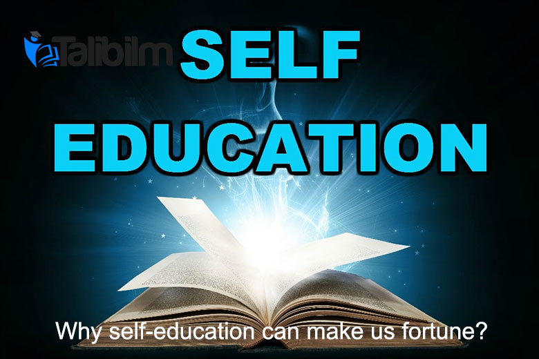 Why Self-education can make us fortune