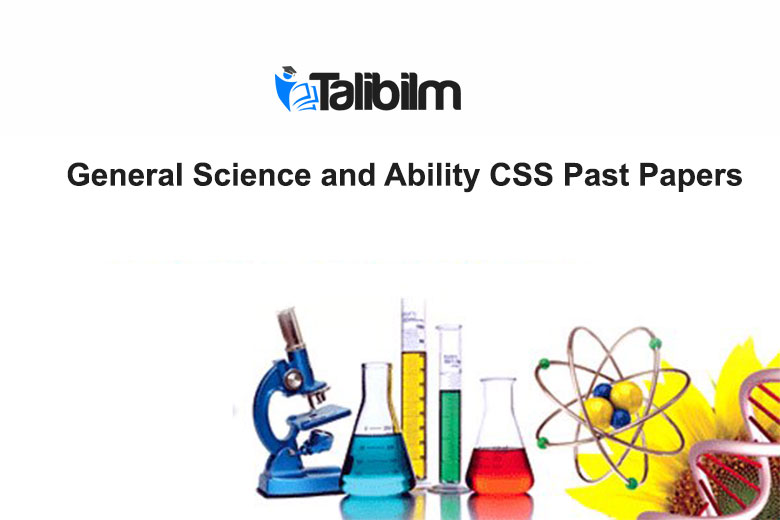 General Science and Ability CSS Past Papers
