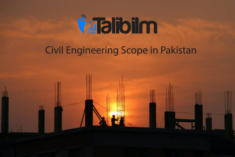 Civil Engineering scope in Pakistan