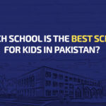 which school is the best for kids in Pakistan?