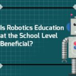 Is Robotics Education at the School Level Beneficial?